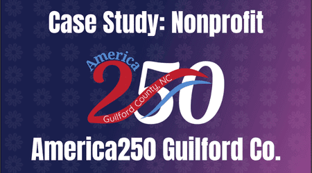 Case Study: Non Profit: America250 Guilford County with the organization's logo on the SnapShift Strategies background